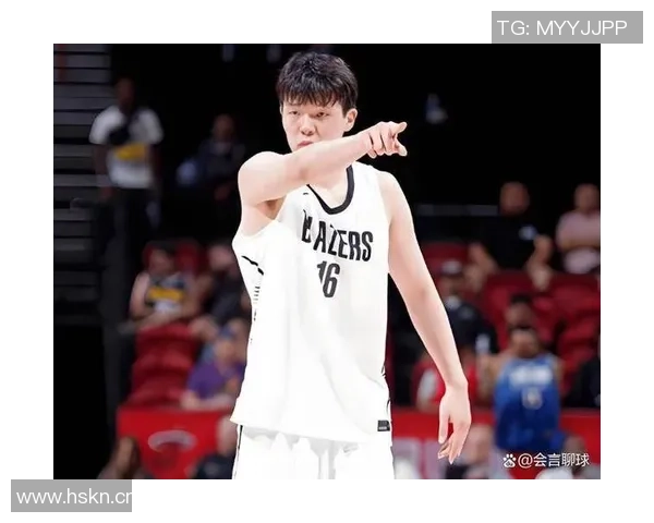开拓者媒体人杨瀚森致力提升基础技能力争成为球队可靠替补
