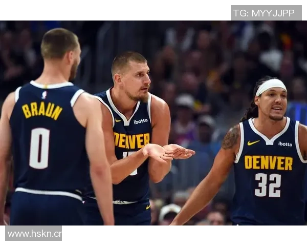 约基奇恢复良好戈登与布劳恩有望随队客场之旅复出